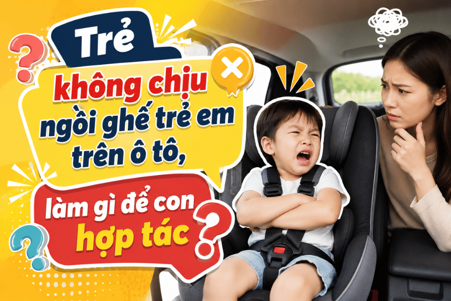 Trẻ không chịu ngồi ghế trẻ em trên ô tô, ba mẹ cần làm gì?